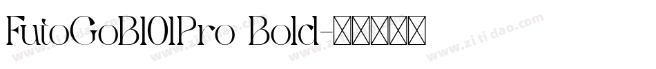 FutoGoB101Pro Bold字体转换